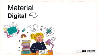 Material
Digital
 