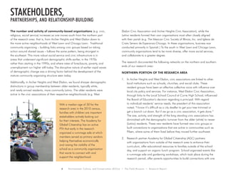 6 Environment, Culture, and Conservation (ECCo) • The Field Museum • Research Report
The number and activity of community-based organizations (e.g. civic,
religious, social service) increases as one moves south from the northern part
of the research area: that is, from Archer Heights and West Elsdon down to
the more active neighborhoods of West Lawn and Chicago Lawn. Traditional
community organizing – building links among civic groups based on taking
action around shared issues – follows the same pattern, being strongest in
the southeast. This more robust social service and civic infrastructure is in
areas that underwent significant demographic shifts earlier, in the 1970s
rather than starting in the 1990s, and where rates of foreclosure, poverty, and
unemployment run higher still today. The disruptive nature of earlier rapid waves
of demographic change was a driving factor behind the development of the
mature community organizing structure seen today.
Additionally, in Archer Heights and West Elsdon, we found sharper demographic
distinctions in group membership between older residents, typically white,
and newly arrived residents, more commonly Latino. The older residents were
active in the civic associations of their respective neighborhoods (e.g. West
Elsdon Civic Association and Archer Heights Civic Association), while the
Latino residents formed their own organizations most often closely aligned
with their parish (e.g. The Mexican Civic Society of Illinois, Inc. and Iglesia de
Cristo Senero de Esperanza-Chicago. In these organizations, business was
conducted primarily in Spanish.) To the south in West Lawn and Chicago Lawn,
community organizations tend to be more diverse, offer more social services,
and collaborate to a greater degree.
The research documented the following networks on the northern and southern
ends of our research area:
Northern portion of the research area
1.	 In Archer Heights and West Elsdon, civic associations are linked to other
local institutions such as schools, churches, and social clubs. These
resident groups have been an effective collective voice with influence over
local city policy and services. For instance, West Elsdon Civic Association,
through links to the Local School Council at Currie High School, influenced
the Board of Education’s decision regarding a principal. With regard
to individual residents’ service needs, the president of this association
noted: “I know it’s difficult as a city dweller to get your tree trimmed or
get a branch cut down. But if we go as a civic association, it gets done.”
The size, activity, and strength of the long standing civic associations has
diminished with the demographic turnover from the older (white) to newer
(Latino) residents. These new residents have formed new civic groups or
built connections to organizations that are active in communities such as
Pilsen, where some of them lived before they moved further southwest.
2.	 Research partner Academy for Global Citizenship (AGC) partners
with organizations from outside of the research area to enhance their
curriculum, offer educational resources to families outside of the school
day, and support an organic lunch program. School organized events like
a rummage sale and gardening workshops, which took place during the
research period, offer parents opportunities to build connections with one
stakeholders,
partnerships, and relationship-building
With a median age of 30 for the
research area in the 2010 census,
families with children are important
stakeholders actively looking out
for their interests. The Academy for
Global Citizenship has an active
PTA that early in the research
organized a rummage sale at which
members served as primary vendors
helping themselves economically
and raising the visibility of the
school as a community organization
that wants to connect with and
support the neighborhood.
 