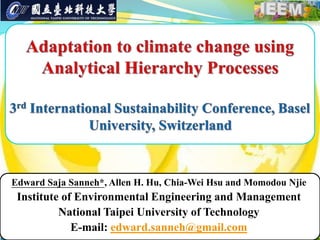 Edward Saja Sanneh*, Allen H. Hu, Chia-Wei Hsu and Momodou Njie
Institute of Environmental Engineering and Management
National Taipei University of Technology
E-mail: edward.sanneh@gmail.com
 