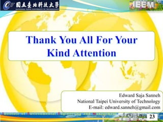 Edward Saja Sanneh
National Taipei University of Technology
E-mail: edward.sanneh@gmail.com
23
 