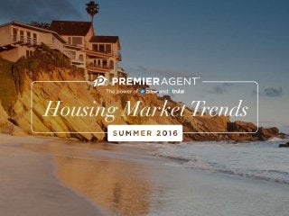 Housing Market Trends Report: Summer 2016