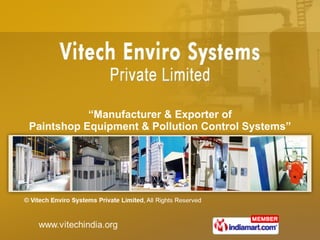 “ Manufacturer & Exporter of Paintshop Equipment & Pollution Control Systems” 