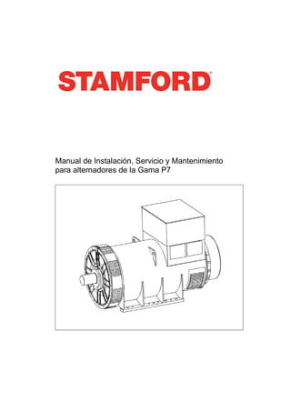 Manual de Instalación, Servicio y Mantenimiento 
para alternadores de la Gama P7 
 