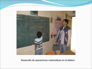 Desarrollo de operaciones matemáticas en el tablero 