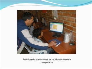 Practicando operaciones de multiplicación en el computador 