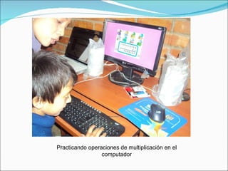 Practicando operaciones de multiplicación en el computador 