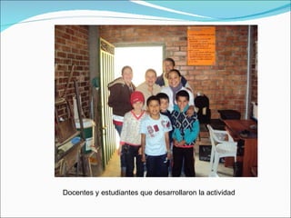 Docentes y estudiantes que desarrollaron la actividad 