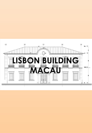 LISBON BUILDING
MACAU
 