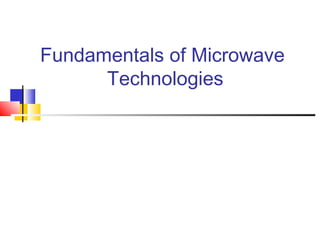 Fundamentals of Microwave
Technologies
 