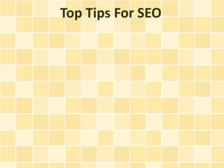 Top Tips For SEO
 