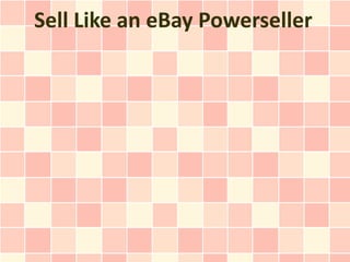 Sell Like an eBay Powerseller
 