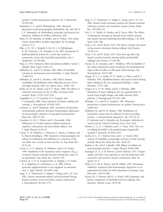 putative 5-hydroxytryptamine pathway. Br. J. Pharmacol.
52:339–348.
Basmajian, J. V., and R. Blumenstein. 1989. Electrode
placement in electromyographic biofeedback. Pp. 369–382 in
J. V. Basmajian, ed. Biofeedback, principles and practice for
clinicians. Williams & Wilkins, Baltimore, MD.
Bates, D., M. Maechler, B. Bolker, and S. Walker. 2014. lme4:
Linear mixed-effects models using Eigen: S4. R package
version 1.1-5.
Blair, S. N., W. L. Haskell, P. Ho, R. S. Jr Paffenbarger,
K. M. Vranizan, J. W. Farquhar, et al. 1985. Assessment of
habitual physical activity by a seven-day recall in a
community survey and controlled experiments. Am. J.
Epidemiol. 122:794–804.
Borg, G. 1978. Subjective effort and physical abilities. Scand. J.
Rehabil. Med. Suppl. 6:105–113.
Bulbulian, R., and D. K. Bowles. 1992. Effect of downhill
running on motoneuron pool excitability. J. Appl. Physiol.
73:968–973.
Bulbulian, R., and B. L. Darabos. 1986. Motor neuron
excitability: the Hoffmann reﬂex following exercise of low
and high intensity. Med. Sci. Sports Exerc. 18:697–702.
Burke, D., R. W. Adams, and N. F. Skuse. 1989. The effects of
voluntary contraction on the H reﬂex of human limb
muscles. Brain 112(Pt 2):417–433.
Cappellini, G., Y. P. Ivanenko, R. E. Poppele, and
F. Lacquaniti. 2006. Motor patterns in human walking and
running. J. Neurophysiol. 95:3426–3437.
Cardona, A., and P. Rudomin. 1983. Activation of brainstem
serotoninergic pathways decreases homosynaptic depression
of monosynaptic responses of frog spinal motoneurons.
Brain Res. 280:373–378.
Casabona, A., M. C. Polizzi, and V. Perciavalle. 1990.
Differences in H-reﬂex between athletes trained for
explosive contractions and non-trained subjects. Eur.
J. Appl. Physiol. 61:26–32.
Crone, C., H. Hultborn, L. Mazieres, C. Morin, J. Nielsen, and
E. Pierrot-Deseilligny. 1990. Sensitivity of monosynaptic test
reﬂexes to facilitation and inhibition as a function of the
test reﬂex size: a study in man and the cat. Exp. Brain Res.
81:35–45.
Crone, C., L. L. Johnsen, H. Hultborn, and G. B. Orsnes.
1999. Amplitude of the maximum motor response (Mmax)
in human muscles typically decreases during the course of
an experiment. Exp. Brain Res. 124:265–270.
Cureton, K. J., P. D. Tomporowski, A. Singhal, J. D. Pasley,
K. A. Bigelman, K. Lambourne, et al. 2009. Dietary
quercetin supplementation is not ergogenic in untrained
men. J. Appl. Physiol. 107:1095–1104.
Fang, Y., V. Siemionow, V. Sahgal, F. Xiong, and G. H. Yue.
2001. Greater movement-related cortical potential during
human eccentric versus concentric muscle contractions.
J. Neurophysiol. 86:1764–1772.
Fang, Y., V. Siemionow, V. Sahgal, F. Xiong, and G. H. Yue.
2004. Distinct brain activation patterns for human maximal
voluntary eccentric and concentric muscle actions. Brain
Res. 1023:200–212.
Farr, T., C. Nottle, K. Nosaka, and P. Sacco. 2002. The effects
of therapeutic massage on delayed onset muscle soreness
and muscle function following downhill walking. J Sci Med
Sport 5:297–306.
Franz, J. R., and R. Kram. 2012. The effects of grade and speed
on leg muscle activations during walking. Gait Posture.
35:143–147.
Franz, J. R., and R. Kram. 2013. How does age affect leg
muscle activity/coactivity during uphill and downhill
walking? Gait Posture. 37:378–384.
Funase, K., K. Imanaka, and Y. Nishihira. 1994. Excitability of
the soleus motoneuron pool revealed by the developmental
slope of the H-reﬂex as reﬂex gain. Electromyogr. Clin.
Neurophysiol. 34:477–489.
Gregor, R. J., J. L. Smith, D. W. Smith, A. Oliver, and B. I.
Prilutsky. 2001. Hindlimb kinetics and neural control during
slope walking in the cat: unexpected ﬁndings. J. Appl.
Biomech. 17:277–286.
Gregor, R. J., D. W. Smith, and B. I. Prilutsky. 2006.
Mechanics of slope walking in the cat: quantiﬁcation of
muscle load, length change, and ankle extensor EMG
patterns. J. Neurophysiol. 95:1397–1409.
Holstege, J. C., and H. G. Kuypers. 1987. Brainstem
projections to spinal motoneurons: an update. Neuroscience
23:809–821.
Hultborn, H., and H. B. Nielsen. 1998. Modulation of
transmitter release from Ia afferents by their preceding
activity - a ‘postactivation depression’. Pp. 178–191 in
P. Rudomin and L. Mendell, eds. Presynaptic inhibition &
neural control. Oxford University Press, New York.
Hunter, L. C., E. C. Hendrix, and J. C. Dean. 2010. The cost
of walking downhill: is the preferred gait energetically
optimal? J. Biomech. 43:1910–1915.
Jacobs, B. L., F. J. Martin-Cora, and C. A. Fornal. 2002.
Activity of medullary serotonergic neurons in freely moving
animals. Brain Res. Brain Res. Rev. 40:45–52.
Kalmar, J. M., and E. Cafarelli. 1999. Effects of caffeine on
neuromuscular function. J. Appl. Physiol. 87:801–808.
Knuttgen, H. G., F. B. Petersen, and K. Klausen. 1971. Oxygen
uptake and heart rate responses to exercise performed with
concentric and eccentric muscle contractions. Med. Sci.
Sports 3:1–5.
Kohn, A. F., M. K. Floeter, and M. Hallett. 1997. Presynaptic
inhibition compared with homosynaptic depression as an
explanation for soleus H-reﬂex depression in humans. Exp.
Brain Res. 116:375–380.
Kuster, M., S. Sakurai, and G. A. Wood. 1995. Kinematic and
kinetic comparison of downhill and level walking. Clin.
Biomech. (Bristol, Avon) 10:79–84.
2015 | Vol. 3 | Iss. 3 | e12308
Page 10
ª 2015 The Authors. Physiological Reports published by Wiley Periodicals, Inc. on behalf of
the American Physiological Society and The Physiological Society.
Slope Walking and H-reﬂexes M. J. Sabatier et al.
 