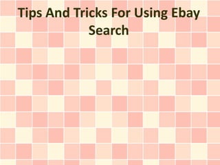 Tips And Tricks For Using Ebay
            Search
 