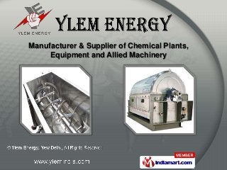 Manufacturer & Supplier of Chemical Plants,
     Equipment and Allied Machinery
 