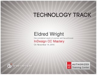 Eldred Wright
Has completed a path of courses and has achieved:
InDesign CC Mastery
On November 14, 2016
 
