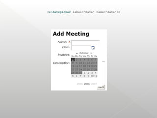 <s:datepicker label="Date" name="date"/>
 