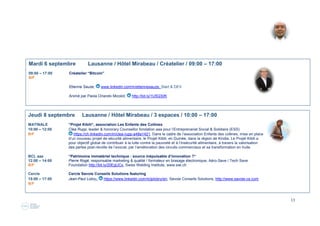 13
Mardi 19 avril Lausanne / Hôtel Mirabeau / 3 espaces / 10:00 – 18:00
MATINALE aaa “Les recettes de l’Innovation – des grands groupes à la startup“
10:00 – 12:00 Igor Vujic, CEO https://fr.linkedin.com/in/igor-vujic-25747b2 , Populus Innovates, www.populus-innovates.com/
B/F Igor VUJIC a débuté en 2004 dans de grands groupes technologiques en tant qu’ingénieur informaticien dans le domaine
des cartes à puce. Il a progressivement eu de plus en plus de responsabilités liées à l’innovation (veille, prototypage,
dépôt de brevets, open innovation).En 2014, il a repris ses études pour obtenir un Master en « Management de la
Technologie et de l’Innovation à la suite de quoi il s’est lancé dans l’entreprenariat pour créer sa startup. Son dernier
service, LOCUS, est un moyen de partager volontairement sa position et son identité. L’application commerciale
principale est l’authentification des expéditeurs de mails pour restaurer la confiance des internautes
BCL aaa “Bien-être et régénération: un luxe ou une nécessité?”
12:00 – 14:00 http://www.twalzan.org/Twalzan/Twalzan.html
B/F Les organisations humanitaires font face à un large turnover de leurs collaborateurs engagés à long-terme. L’état de
fatigue morale, physique, spirituelle et émotionnelle des personnes envoyées sur le terrain et le haut risque de
burn out de ceux qui sont dans des missions difficiles sont préoccupants. Bryce et Sam travaillent depuis plus
de 20 ans dans le milieu humanitaire. Ils se sont aperçus de la nécessité grandissante de proposer un lieu de
repos et de régénération offrant un cadre et un soin tout particulier aux personnes travaillant dans le domaine
humanitaire à long-terme.
Cercle LERN CITIES Georges de Montmollin nous présente : « Sans pétrole en 2010, la révolution LENR »
14 :30 – 15 :30 http://www.lenr-cities.com/ & https://www.linkedin.com/in/georges-de-montmollin-4090442 Ce 19 avril, une révélation dans le monde
scientifique qui nous promet une société sans pétrole dans les 10 ans. Georges de Montmollin CFO de LENR-Cities
SA nous présentera un écosystème suisse qui appuie la recherche fondamentale dans un réseau actif en Europe.
L’introduction sera assurée par Narcisse Niclass créateur de www.invention.ch qui donnera son approche de la Fusion
froide et son avis sur la polémique qui entoure ce sujet.
5ème
Table ronde IECE “L’importance du personal Branding des CEO de demain“
16:00 – 19:00 Cercle Cédric Borboën, sous-directeur et gérant de patrimoine, Lombard Odier & Cie SA,
B/F Président/fondateur de FORUM (Forum Economique Romand), https://ch.linkedin.com/in/cedricborboen/en
 