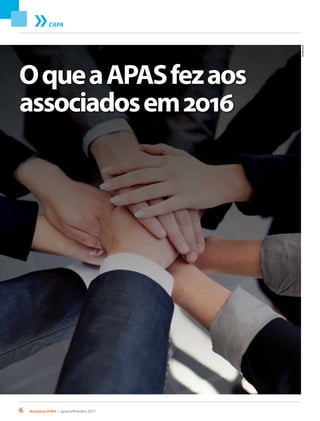 6 Acontece APAS • janeiro/fevereiro 2017
CAPA
OqueaAPASfezaos
associadosem2016
Shutterstock
 