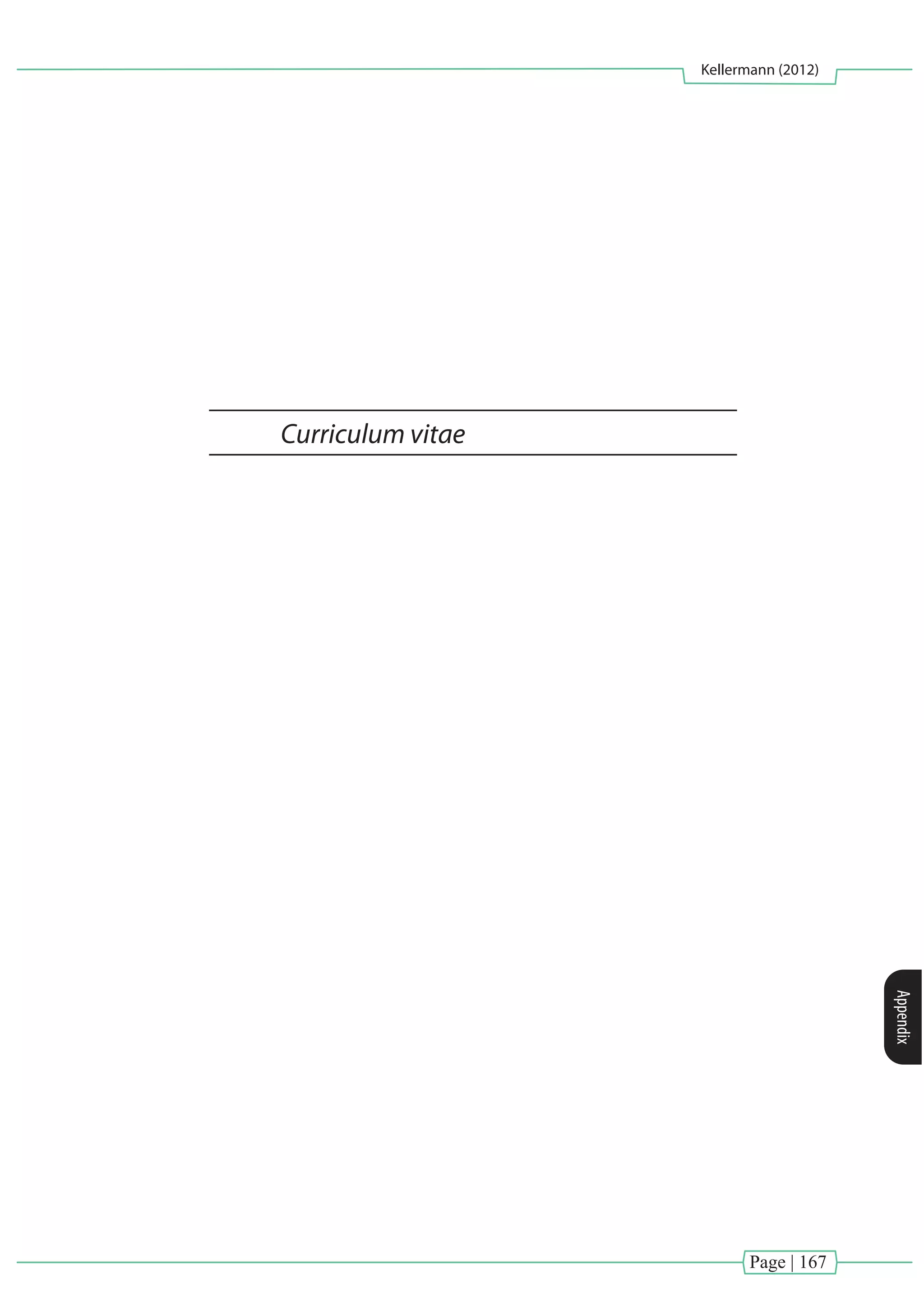 Page | 167
Kellermann (2012)
Appendix
Curriculum vitae
 