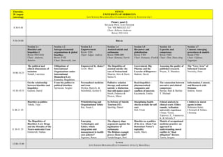 Thursday,
28 August
(morning)
VENUE:
UNIVERSITY OF DEBRECEN
LIFE SCIENCE BUILDING (ÉLETTUDOMÁNYI ÉPÜLET), EGYETEM TÉR 1
8.30-9.30
Plenary panel 2:
SPEAKER: PROF. JUDIT SANDOR
THE “ME MOLECULE”
Chair: Roberto Andorno
ROOM: F015-016
9.30-10.00 BREAK
Session 1.1
Bioethics and
biopolitics I
ROOM: F015-016
Chair: Andorno,
Roberto
Session 1.2
Intergovernmental
organizations & global
bioethics
ROOM: F102
Chair: Borovecki, Ana
Session 1.3
Empowerment
ROOM: F201
Chair: Edgar, Andrew
Session 1.4
Assisted suicide and
euthanasia
ROOM: F008-009
Chair: Kimsma, Gerrit
Session 1.5
Bio-power and
globalization
ROOM: F301
Chair: Svenaeus, Fredrik
Session 1.6
Expertise and
competence
ROOM: F402
Chair: Ehni, Hans-Jörg
Session 1.7
Consent: emerging
procedures & models
Room: F501
Chair: Gefenas,
Eugenijus
10.00-10.25
The political and
ethical dimensions of
inclusion
Nuttall, Lawrence
Obligations of
International
Organizations under
International
Biomedical Law
Kramska, Magdalena
Empowered by choice?
Levitt, Mairi
The biopolitics of
assisted suicide: the
case of Switzerland
Mauron, Alex & Hurst,
Samia A.
Government, Big
Pharma and the
Exercise of Biopower:
Badcott, David
Assessing the quality of
published research.
Wayne, X. Shandera
The "Grey Area" of
Informed Consent
Novitzky, Peter
10.30-10.55
On the relationship
between bioethics and
biopolitics
Gunson, Darryl
From bio-politics to
political bioethics
Sprincean, Serghei
Personalized medicine
and trust
Myskja, Bjørn K. &
Steinsbekk, Kristin S.
Palliative sedation
therapy and assisted
suicide: a distinction
that still makes sense?
Nicoli, Federico &
Picozzi, Mario
Real-biopolitics –
pharmaceutical
companies and
conflicts of interests
Kaczmarek, Emilia
The connection between
narrative and clinical
competence
Barnea, Rani & Barilan
Y. Michael
Information, Consent,
and Research with
Humans
Jenkins, Simon
11.00-11.25
Bioethics as politics
Takala, Tuija
Whistleblowing and
Organizational Ethics
Ray, Susan L.
In Defense of Suicide
Tourism (ST)
Sperling, Daniel
Disciplining health
checks as tools for self
care
Stol, Yrrah
Ethical analysis in
clinical years: Ethics
rounds, Acibadem
university experience
Ulman, Yesim,
Topsever, P., Vatansever,
K. & Artvinli, F.
Children as moral
agents in time
Rehmann-Sutter,
Christoph & Schües,
Christina
11.30-11.55
The Biopolitics of
Bioethics: Love Drugs
and the Morality of the
Neuro-molecular Gaze
Emmerich, Nathan
Emerging
Technologies and
Ethics: which
integration and
management in health
care policies?
Pegoraro, Renzo
The slippery slope
arguments against the
legalisation of
euthanasia
The Belgian example
proves them right?
Vanderhaegen, Bert
Bioethics as a politics
of its own. About Van
Rensselaer Potter’s
topicality
Gaille, Marie
Models of occupational
medicine practice: an
approach to
understanding moral
conflict in “dual
obligation” doctors
Tamin, Jacques
12.00-13.00
LUNCH
LIFE SCIENCE BUILDING (ÉLETTUDOMÁNYI ÉPÜLET), MAIN HALL
 