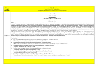 Friday,
29 August
(afternoon)
VENUE:
UNIVERSITY OF DEBRECEN
LIFE SCIENCE BUILDING (ÉLETTUDOMÁNYI ÉPÜLET), EGYETEM TÉR 1
14.00-15.55
Session 4.6
ROOM: F015-016
Special seminar:
"The Ethos of Personalized Medicine"
Chair: Lars Ursin
Topic:
Tomorrow’s medicine is promised to be ‘personalized’. Although medicine has always in a basic sense been targeted to individuals, the promise of personalized medicine (PM) is based on a vision
of diagnosis and treatment made more precise by means of utilizing large amount of newly available and affordable genomic and other biometric information. In order to supplement present day
conventional and “slow” methods, health professionals will rely on specialized technology that can generate fine-grained, real-time information about the patients. Personalized medicine (PM) aims
to align knowledge from various sources and technologies: Genomic and biochemical profiles, results from various imaging technologies like ultrasound, CT and MRI, and continuous data feeds on
individual blood pressure and blood sugar levels with knowledge about the intertwined effects of genetics, lifestyle and environment. As a result, medical interventions/interactions are envisioned as
more proactive: preventing or averting illness before symptoms set on – acting earlier in the continuum from health to disease than today’s modern medicine.
In this special seminar we will examine aspects of the ethos of PM as it emerges and is envisioned in a social and material context of medical practices. The ethos of a practice depends on the
feasibility of its stated goals, as well as the nature of these aims, articulated and evaluated in the context and by the agents involved in the practice. PM technologies have the potential to change the
focus in healthcare in manners that radically shift and reconstruct the moral landscape for individual citizens and society at large. However, as is common with most technological enterprises,
ambiguity relates to the potential impact of PM in relation to concepts like empowerment, alienation, identity, and emancipation.
Contributions:
 Prof. Kristin Solum Steinsbekk (Norwegian University of Technology and Science, Trondheim, Norway):
“Personal genomic information – not the essence of me but essentially mine?”
 Dr. Asle Kiran (Norwegian University of Technology and Science, Trondheim, Norway):
“PM as technological mediation: constituting new identities and restructuring relationships through changing medical practices”
 Dr. Sophia Efstathiou (Norwegian University of Technology and Science, Trondheim, Norway):
“Designing "personalized" RCTs: the case of BiDil”
 Dr. Lars Ursin (Norwegian University of Technology and Science, Trondheim, Norway):
“Personalized medicine and identity: A narrative point of view”
 Prof. Rune Nydal (Norwegian University of Technology and Science, Trondheim, Norway):
“Individuating medicine and big science infrastructures”
 Prof. Berge Solberg (Norwegian University of Technology and Science, Trondheim, Norway):
“Genomic research and personalized medicine: - Has the time come for dynamic consents, participatory research and return of results?”
 