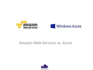 Amazon Web Services vs. Azure
 