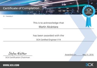 Martin Alcántara
3CX Certified Engineer V14
May 31, 2016
734A938UzY
 