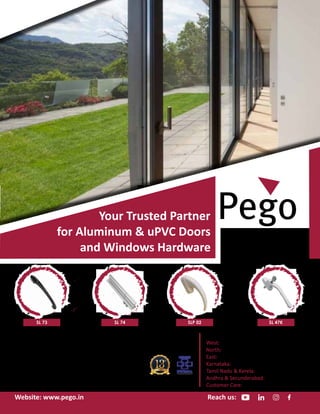 WFM | NOVEMBER-DECEMBER 2023 133
Head Office cum Application Centre: 28/01/8, Site IV,
Sahibabad Industrial Area, Ghaziabad (UP) - 201005
For Sales:
West: 8929070625/9311600436
North: 8929070621/9999697732
East: 9319623434
Karnataka: 9999697660
Tamil Nadu & Kerela: 8929070623
Andhra & Secunderabad: 8929070624
Customer Care: 8929701016
Delhi Office: 4899 Hauz Qazi, Delhi-110006
Coimbatore Office:
2/227 D Erangathu Thottam, Rasipalayam Sulur, Coimbatore-641402
Website: www.pego.in Reach us:
PEGO Hardware
 