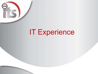 IT Experience
 