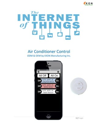 1 | P a g e
Air Conditioner Control
ODM & OEM by EKON Manufacturing Inc.
 