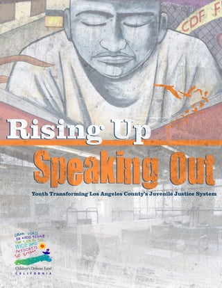 Youth Transforming Los Angeles County’s Juvenile Justice System
Rising UpRising Up
 