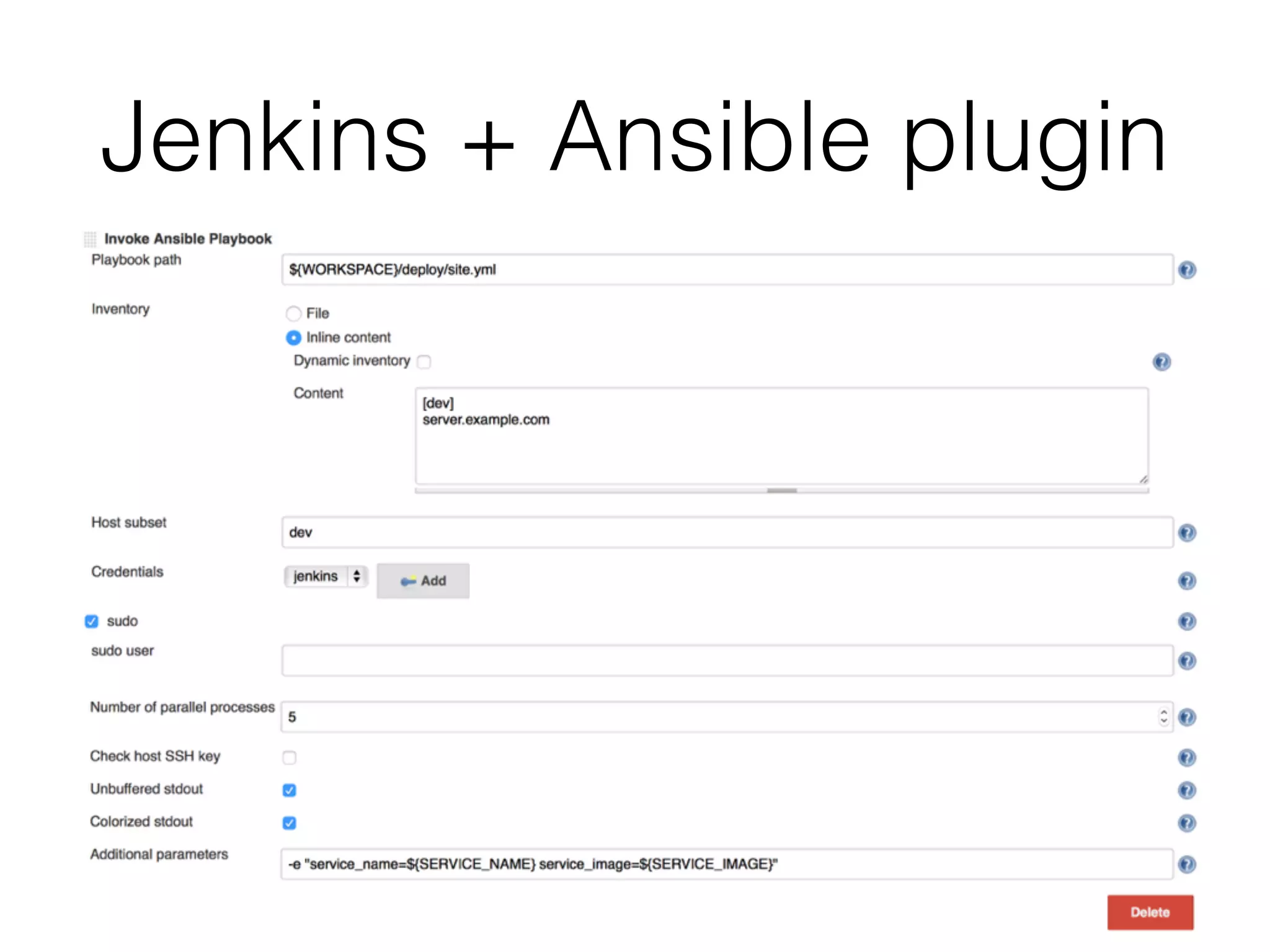 Jenkins + Ansible plugin
 