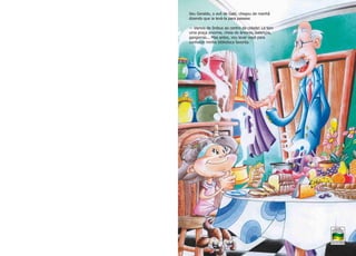 Seu Geraldo, o avô de Gabi, chegou de manhã
dizendo que ia levá-la para passear.
— Vamos de ônibus ao centro da cidade! Lá tem
uma praça enorme, cheia de árvores, balanços,
gangorras... Mas antes, vou levar você para
conhecer minha biblioteca favorita.
 