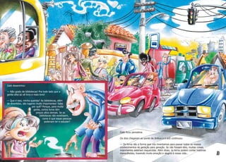 Gabi desanimou:
— Não gosto de bibliotecas! Pra todo lado que a
gente olha só vê livro e mais livro!
— Que é isso, minha querida? As bibliotecas, além
de divertidas, são lugares muito importantes! Sabe
por quê? Porque, para muita
gente, certos livros têm
preços altos demais. Se as
bibliotecas não existissem,
como é que essas pessoas
poderiam ler e estudar?
Gabi ficou pensativa.
Os dois chegaram ao ponto de ônibus e o avô continuou:
— Os livros são a forma que nós inventamos para passar todos os nossos
conhecimentos de geração para geração. Se não fossem eles, muitas coisas
importantes estariam esquecidas. Além disso, os livros podem contar histórias
maravilhosas, trazendo muita emoção e alegria à nossa vida...
 