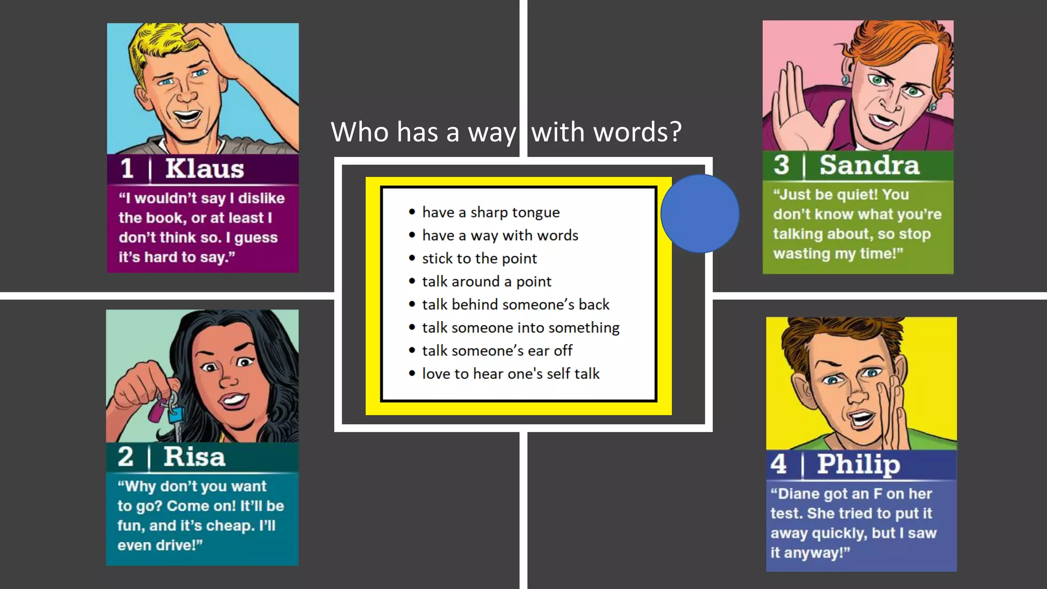 Who has a way with words?
 