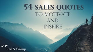 54 Sales Quotes
to Motivate
and
Inspire
 