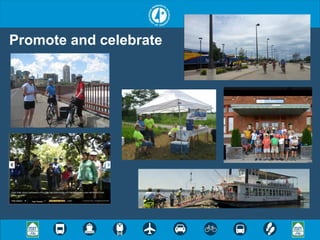 Promote and celebrate
 