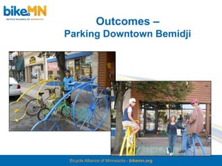 Outcomes –
Parking Downtown Bemidji




 Bicycle Alliance of Minnesota - bikemn.org
 