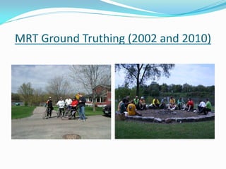MRT Ground Truthing (2002 and 2010)
 