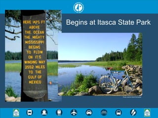 Begins at Itasca State Park




                  Photo credit to Scott Schroeder
 