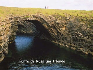 Ponte de Ross ,na Irlanda 