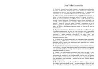 Una Vida Escondida
1 Muy bien. Oremos: Nuestro Padre Celestial, te damos gracias hoy sobre todas
las cosas, por Jesucristo, el Hijo de Dios, quien murió en el Calvario para
redimirnos de nuevo a este maravilloso compañerismo. Y estamos muy
agradecidos por Sus bendiciones sobre nosotros en este tiempo presente.
2 Ahora, nuestro amado Presidente de este país [El Hermano Branham se
refiere a Dwight D. Eisenhower, presidente de los EE.UU. desde 1953 a 1961.–
Trad.]...Y estamos agradecidos por él, Padre, porque cuando él entró, la guerra
terminó. Y ahora parece que la conferencia de paz en Rusia, ha llegado a un
acuerdo, y muchas grandes cosas. Y lo amamos, Padre, como un líder de nuestra
nación. Y oímos que él tuvo un ataque al corazón, y entendemos que es un
Cristiano y que te ama. Y por él, Padre, estamos–estamos agradecidos por todo lo
que él ha hecho, y necesitamos tal persona en este día como un–un líder en
nuestra nación.
3 Y juntos como hermanos, ofrecemos una oración a Ti por su liberación, que
Tú lo sanes completamente, del todo, que estas aflicciones sobre él sean traídas
solamente para acercarlo más a Ti, para que sepa que todo lo que él debe hacer es
confiar en Ti. Y que él se apresure a regresar a la Casa Blanca, Padre. Y que
durante todos los días de su reinado aquí en la tierra, pueda haber paz entre las
naciones. Concédelo, Señor.
4 Y permite que los hombres gusten de lo que será cuando el gran Gobernador
del Cielo venga, el Señor Jesús, y entonces la paz reinará en cada corazón, y no
habrá más guerras. Concede estas bendiciones, Padre, lo pedimos en el Nombre
de Jesús. Amén. Pueden sentarse.
5 Llegué solamente un poquito tarde, me imagino, para escuchar las alabanzas,
y me encontré al Hermano Waermo afuera. Y no veo al Hermano Ekberg, así que
creo que me las perdí otra vez hoy. A mí me gustan esas alabanzas, buenas
alabanzas chapadas a la antigua.
6 ¡Oigan!, Uds. tienen bastantes predicadores aquí, yo diría que–que...Es muy
bueno ver esta hermosa convención, y es mi gran oportunidad hoy de–de
dirigirme a Uds., hablarles a Uds. acerca del Señor, de lo cual yo sé que muchos
de Uds. pudieran decirme al respecto. Y yo soy sólo un bebé para muchos de
Uds., y cuando se trata de dirigirse a ministros, yo soy muy, como un poquito
tímido acerca de eso.
7 Pero se les ha dicho que–que fe es la substancia de las cosas que se esperan,
la evidencia de las cosas que no se ven. Y mi amigo, Joseph, de seguro usó algo
de eso el otro día, cuando él anunció en la reunión que la...El nunca me preguntó;
 