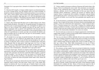 14                                                                                     Una Vida Escondida                                                                 7

Entienden Uds. lo que quiero decir: entrando en la adopción o el lugar escondido       35 Y ahora, cuando los hermanos recibieron el bautismo del Espíritu Santo, ellos
con Dios.                                                                              dijeron: “Esto es la culminación; esto es todo”. Pero, hermanos, eso está errado.
76 Ministros del Evangelio, no tengan cuidado respecto a sus denominaciones y          ¿Ven? No hay culminación para el poder de Dios. Nos movemos adelante y
de lo que el mundo piense, sino que busquen entrar en el maná escondido, en            adelante y adelante; son los recursos ilimitados de Dios que nunca han sido
donde la revelación completa de Dios es hecha amor perfecto en sus corazones, y        utilizados todavía, bendiciones y poderes que nosotros no sabemos nada al
Uds. y Dios y todo lo demás, están en reposo. Que venga cualquier cosa, lo que         respecto. Nunca, ni siquiera han sido revelados a Arcángeles, están por delante
sea, Uds. están escondidos. ¡Qué lugar para vivir! ¡Oh, sólo permítanme morar          para Su Iglesia que creerá. “Cosas que el ojo no vio, ni oído oyó, ni han subido en
allí! Como dice la alabanza: “Permítanme descansar debajo del árbol en donde           el corazón de hombre, son las que Dios tiene guardadas para aquellos que le
el...tan gratuitamente fluye, en donde el Cordero es la luz, y el alma del salvo       aman”.
nunca muere”. Amén.                                                                    36 Así que elevémonos y reclamemos nuestros derechos. Mientras Dios abre las
77 Seguro, ellos comían maná allá afuera, pero no sabían respecto a esto. Nunca        puertas y saca el tapete de bienvenida, elevémonos dentro de profundidades más
habían estado allí adentro. ¿Ha estado Ud., mi querido hermano? No desprecie mi        grandes, y nunca nos colonicemos para organizarnos, y llegar al punto de decir:
ignorancia, pero yo quiero preguntarle algo a Ud. ¿Ha llegado Ud. alguna vez al        Esto es. “Nosotros creemos esto, y eso es todo”. Creamos esto y también todo lo
lugar en la vida, en donde Cristo significa más para Ud. que todo lo que Ud.           demás que podamos oír de Dios. Yo pienso que ese debería ser el motivo de cada
pudiera argumentar sobre su iglesia? ¿Ha significado Cristo más para Ud. que           hombre y mujer que ama al Señor Jesús, para recibir todo lo que Uds. puedan de
todo el mundo? Yo no me refiero a una emoción o a una excitación mental; yo me         la mano de Sus misericordias abundantes. Eso está en mi corazón.
refiero de lo profundo de su corazón, que algo se ha asentado allí adentro, que        37 Esa es la razón que yo nunca me uní a ninguna organización o tomé lados con
algo ha sucedido, que Ud. no sabe cómo vino, pero Ud. está escondido, y todo su        ningún grupo, porque yo mismo me quise quedar abierto totalmente para el amor
motivo es servir a Jesucristo.                                                         de Dios, y para lo que El me pudiera dar.
78 ¿Ha entrado Ud. en ese lugar, mi querido hermano? ¿Ha entrado Ud. en ese            38 Una vez yo me fijé en la Biblia, hablando sólo por unos cuantos momentos
lugar en donde a Ud. no le importa lo que alguien diga, no para salir y actuar         ahora. En el Antiguo Testamento cuando un hijo nacía en un hogar, él era un hijo
como un sabelotodo, sino que el amor de Dios está tan anclado en Ud., que Ud.          cuando él nacía. El llegaba a ser un hijo cuando él nacía en un hogar. Y en el
no puede ver nada más, todo su motivo es hacer la voluntad de Dios, amor para          típico, ordinario hogar oriental de aquellos días, al hijo se le daba un lugar y un
todos, fluyendo libre de todas partes? ¡Qué lugar para vivir! Ese es el lugar          tutor que criaba al hijo. Pablo habla hermosamente de eso en el Nuevo
escondido. Ese es el lugar adonde tenemos que llegar, mis hermanos. Ese es el          Testamento, de cómo el tutor tenía que criar al hijo, y nosotros estábamos...La ley
lugar en donde Dios revela Sus cosas secretas. Ese es el lugar en donde Dios           era un tutor para llevarnos a Cristo.
posiciona y hace el llamamiento. ¿Entienden Uds. lo que quiero decir?                  39 Pero entonces, ese hijo cuando él nacía era un tipo de la Iglesia hoy, la nacida
79 En este mismo lugar...Nosotros no tenemos mucho tiempo, pero tengo que              otra vez por el Espíritu Santo. Y yo creo que Dios ha estado ejerciendo la tutela
apresurarme, sólo para otro pensamiento. En este mismo lugar ellos pusieron la         en Su Iglesia, instruyéndola, criándola, hasta que es tiempo ahora para que algo
vara de Aarón, para hacer una decisión a quién Dios había escogido y a quién El        más suceda. La iglesia debería haber crecido para este tiempo. Pero muchos de
no había escogido. Y esa vara que era una vara muerta, en el período de una            nosotros, quienes deberíamos estar enseñando a otros, todavía estamos deseando
noche vino a vida, dio brotes, dio flores, y dio almendras. Vino a vida, dio flores,   la leche espiritual no adulterada de la Biblia. ¿Ven? Necesitamos a alguien que
y dio frutos, un patrón muy típico del pecador siendo traído a Dios, dentro del        nos enseñe, cuando ya deberíamos ser maestros. Y a eso yo inclino mi rostro en
lugar Santísimo.                                                                       vergüenza, pues yo debería saber más de Dios que lo que yo sé.
80 Recuerde esa vara pasó por cada uno de esos otros elementos, y entró al lugar       40 Ahora, aquí está una cosa que yo sí creo, que cuando un hijo...La Biblia dice
Santísimo todavía muerta. Pero para morar...Nunca vino a vida cuando ellos             que allá en el pasado, cuando el hijo había sido criado, el tutor mantenía al padre
primero la metieron allí. Esa es la razón que el Espíritu Santo lo ha estado           informado de la conducta del hijo. Ahora, el Tutor de este asunto ha sido el
vigilando desde que Ud. recibió el Espíritu Santo, ve su actitud hacia Su Reino. Si    Espíritu Santo para los Pentecostales y para la Iglesia. El Espíritu Santo que da....
 