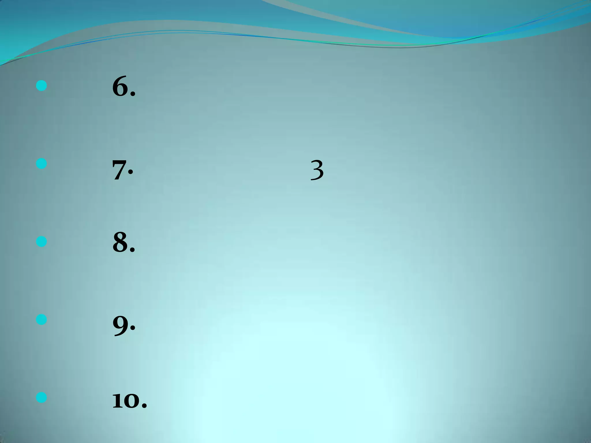    6.

   7.    3

   8.

   9.

   10.
 