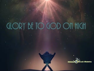 Glory Be to God on HighGlory Be to God on High
 