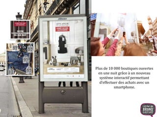 Plus de 10 000 boutiques ouvertes 
en une nuit grâce à un nouveau 
système interactif permettant 
d’effectuer des achats avec un 
34 
smartphone. 
 