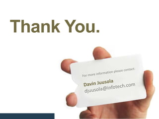 Thank You.



             Info-Tech Research Group   36
 