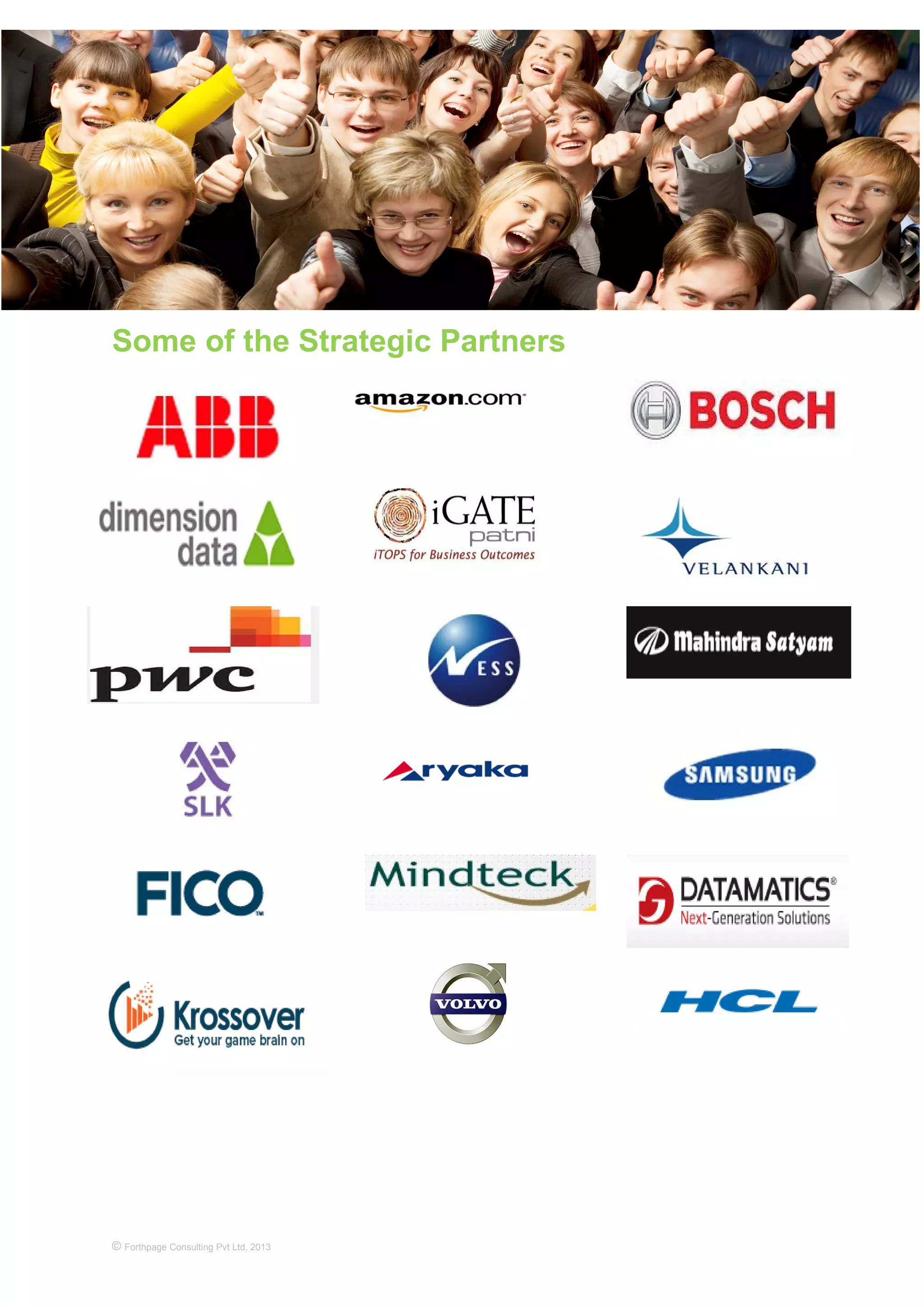 Some of the Strategic Partners
© Forthpage Consulting Pvt Ltd, 2013
 