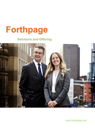 Forthpage
Solutions and Offering
www.forthpage.com
 