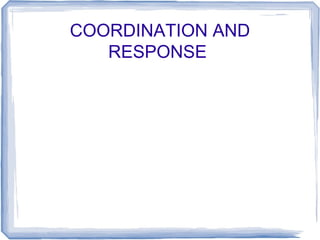 COORDINATION AND
RESPONSE
 